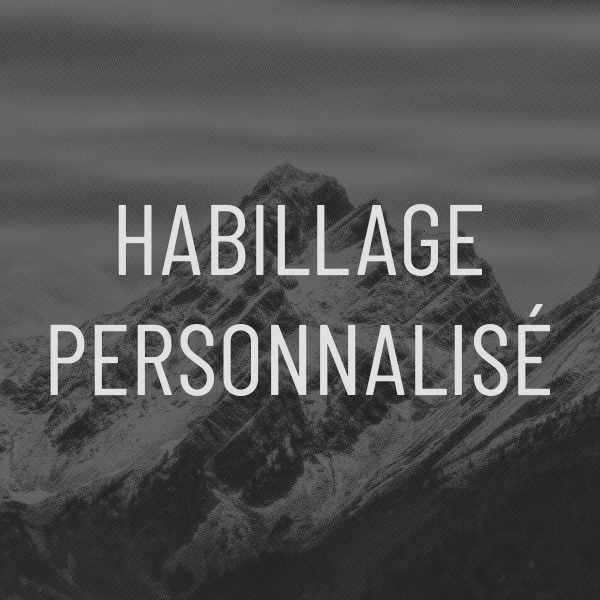 Habillages personnalisés